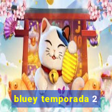 bluey temporada 2